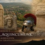 Évezredes Budaörs 5. – A mi „Aquincumunk”: Marcus Aureliustól Pannóniaújrafelosztásáig